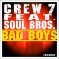 Crew 7、Soul Bros. - Bad Boys