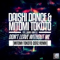 Don't Leave Without Me (Mitomi Tokoto 2012 Remix)