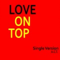 Act - You Put My Love On Top