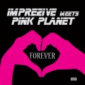 Imprezive、Pink Planet - Forever (Imprezive Meets Pink Planet)(Original Mix)
