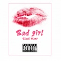 王向黎 - Bad Girl