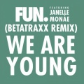 We Are Young (feat. Janelle Monáe)(Betatraxx Remix)