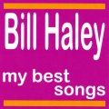 Bill Haley : My Best Songs
