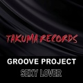 Groove Project - Sexy Lover