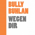 Bully Buhlan - Brauchst Du Fürs Herz 'ne Miss?