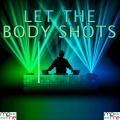 Let the Body Shots