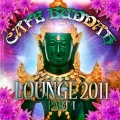 Café Buddah Lounge 2011, Vol. 1 (Flavoured Chill Out Player from Sarnath, Bodh-Gaya and Kushinagara