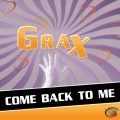 GRAX - Come Back to Me