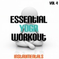 Essential Yoga Workout Instrumentals, Vol. 4