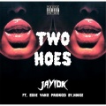 Two Hoes[feat. Eddie Vanz] (Remastered|Explicit)