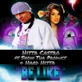 Be Like (feat. Snow Tha Product & Hard Hitta)(Explicit)