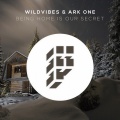 WildVibes、Ark One - Being Home Is Our Secret