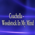 Barberry Records - Coachella - Woodstock In My Mind