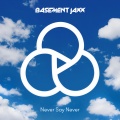 Basement Jaxx - Never Say Never (Wayward Remix)