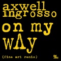 Axwell、Sebastian Ingrosso、Axwell /\ Ingrosso - On My Way