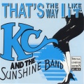 k.c.、the sunshine band - Thats The Way I Like It