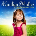 Kaitlyn Maher - I Can See Clearly Now