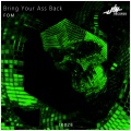 Bring Your Ass Back (Original Mix)