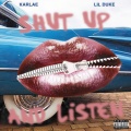 Shut Up And Listen (feat. Lil Duke)(Explicit)