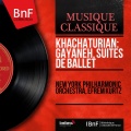 Khachaturian: Gayaneh, suites de ballet (Mono Version)