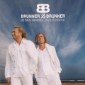 Brunner & Brunner - Ich würd' es immer wieder tun mit dir