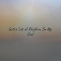 Gotta Lot of Rhythm in My Soul