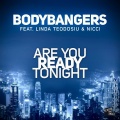 Bodybangers、linda teodosiu、Nicci - Are You Ready Tonight