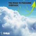 Mimax - The Road To Paradise