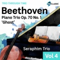 Beethoven: Piano Trio Op. 70 No. 1 ‘Ghost’(Trio Through Time, Vol. 4)