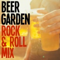 Beer Garden Rock & Roll Mix