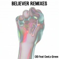 Believer (feat. CeeLo Green)(GotSome Remix)