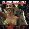 Alice DJ - Celebrate Our Love