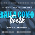 chino、Luis Cordoba Remix - Baila Como Twerk