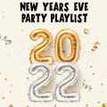 New Years Eve Party Playlist 2022 (Explicit)