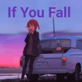If You Fall (feat. Nina Nesbitt) [Explicit]