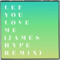 Let You Love Me (James Hype Remix)