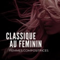 Classique au féminin - Femmes compositrices