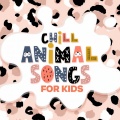 Chill Animal Songs for Kids