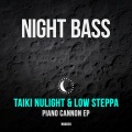 Taiki Nulight、Low Steppa - Piano Cannon