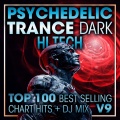 Psychedelic Trance Dark Hi Tech Top 100 Best Selling Chart Hits + DJ Mix V9