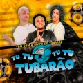 Vem com a Tropa do Tubarão Tu Tu Tu Tu Tubarão (Explicit)