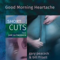 Good Morning Heartache (Short Cut)