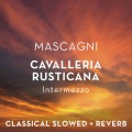 Mascagni: Cav Rus Intermezzo (slowed + reverb)(feat. Libor Pesek, Royal Liverpool Philharmonic Orchestra)