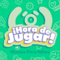 ¡Hora de Jugar! | Música Para Niños