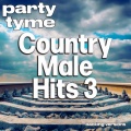 Country Male Hits 3 - Party Tyme (Backing Versions)