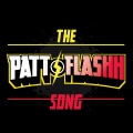 The Patt Flashh Song (feat. DJ Juice|Explicit)