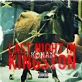 Last Night In Kingston (Konan Freestyle|Explicit)