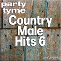 Country Male Hits 6 - Party Tyme (Vocal Versions)