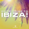 We're Going To Ibiza!