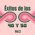 Éxitos de los 40 y 50, Vol. 2